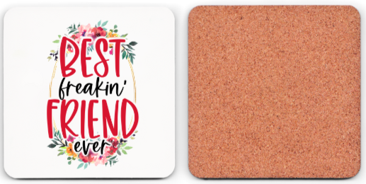 Best Freakin' Friend Coaster