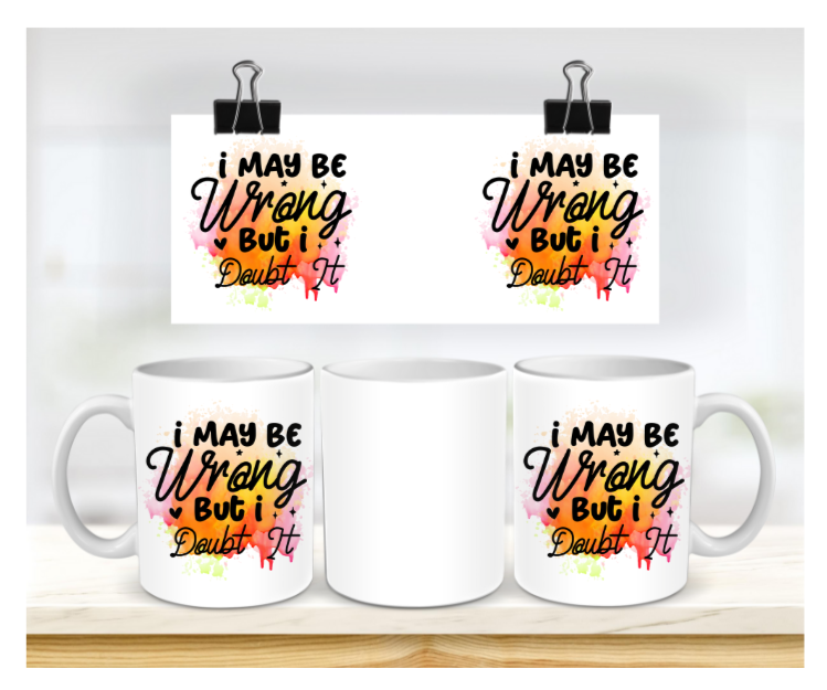 I May Be Wrong Mug