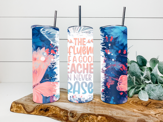 20oz The Influence of a Good Teacher Tumbler